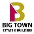 Big Town Estate & Builders Big Town Estate & Builders