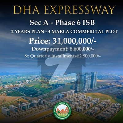 Ready Commercial Investment: 4 Marla, Main Expressway DHA Phase 6 Islamabad 2 Year Installment Plan Available