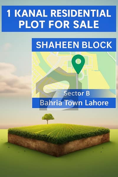1 Kanal Residential Plot for Sale Shaheen Block, Sector B, Bahria Town Lahore 1 Kanal Residential Plot for Sale Shaheen Block, Sector B, Bahria Town Lahore