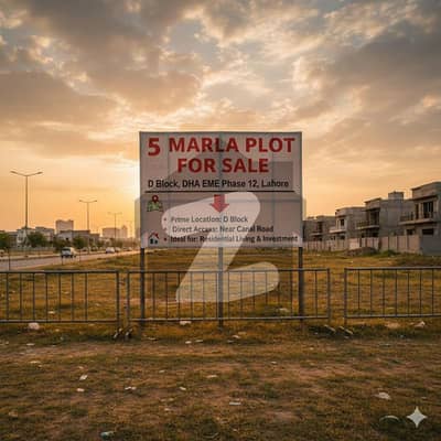 5 Marla Plot for Sale D Block, DHA EME Phase 12, Lahore   Prime Location: D Block, DHA EME Phase 12  Direct Access: Near Canal Road  Ideal for: Residential Living & Investment