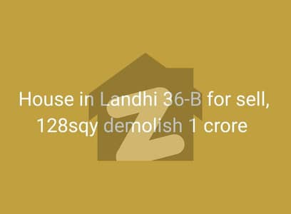128 Sqyd With Extra Land Demolish House West Opne in 36/B Landhi-5 For Sale ( Total Area 156Sqy)