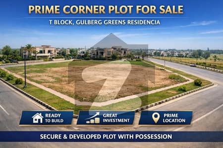 Prime Location Corner Plot for Sale in T Block of Gulberg Green Residencia Developed Possession