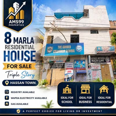 Prime 8 Marla Triple Story House for Sale in Hassan Town | Ideal for School, Commercial Use & Residence