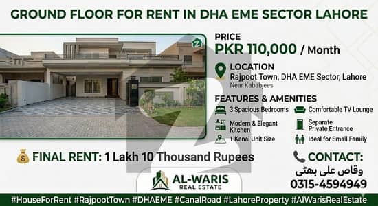 1 Kanal Ground Floor Available for Rent  Location: Rajpoot Town Near Kababjees Restaurant, Canal Road, DHA EME Sector Lahore  Details:  3 Bedrooms  TV Lounge  Kitchen  Separate Entrance  Ideal for Small Family  Final Rent: 1 Lakh 10 Thousand