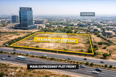 Near Imarat Tower & Gulberg 18 kanal Main Express way Plot for Sale