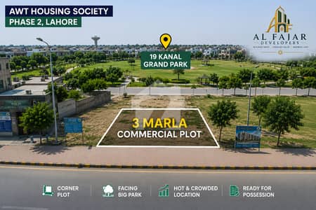 3 Marla Commercial Corner Plot Facing Grand Park | Ready for Possession | Prime Business Location | AWT Phase 2 Lahore