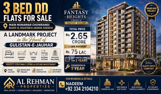 **BRAND NEW 3 BED DD FLATS FOR SALE** **Fantasy Heights Main Munawar Chowrangi, Block 14, Gulistan-e-Jauhar** **BRAND NEW 3 BED DD FLATS FOR SALE** **Fantasy Heights Main Munawar Chowrangi, Block 14, Gulistan-e-Jauhar**