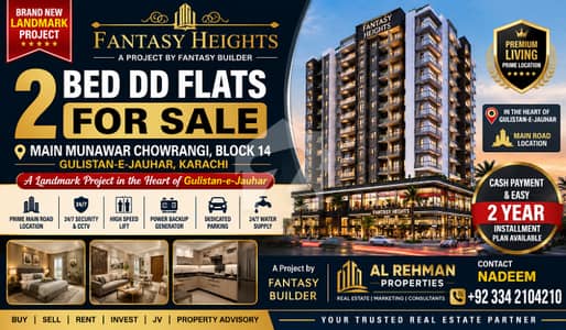**FANTASY HEIGHTS BRAND NEW APARTMENTS** ### 2 BED DD FLATS FOR SALE **Main Munawar Chowrangi, Block 14, Gulistan-e-Jauhar, Karachi** **FANTASY HEIGHTS BRAND NEW APARTMENTS** ### 2 BED DD FLATS FOR SALE **Main Munawar Chowrangi, Block 14, Gulistan-e-Jauhar, Karachi**