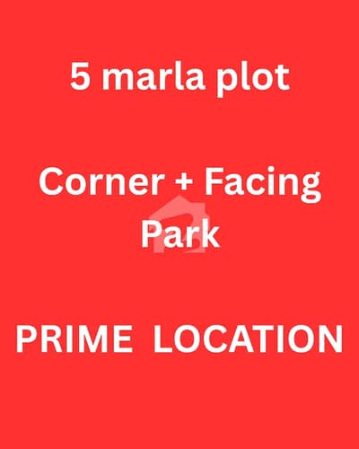 5 Marla CORNER FACING PARK Plot For Sale