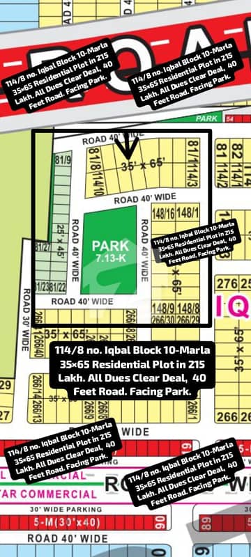 114/8 no. Iqbal Block 10-Marla (35 by 65) Residential Plot in 215 Lakh. All Dues Clear Deal, 40 Feet Road. Facing Park, Best Location For Constructing Your Dream House in Bahria Town Lahore. 114/8 no. Iqbal Block 10-Marla (35 by 65) Residential Plot in 215 Lakh. All Dues Clear Deal, 40 Feet Road. Facing Park, Best Location For Constructing Your Dream House in Bahria Town Lahore.