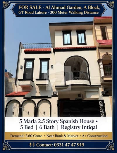 Beautiful 5 Marla, 2.5 story Spanish Home for Sale. 300m from GT Road- Al Ahmad Garden A block