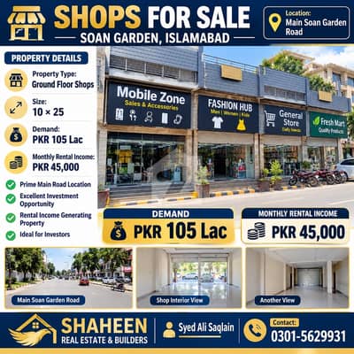 Location: Main Soan Garden Road  Property Type: Ground Floor Shops  Size: 10 25