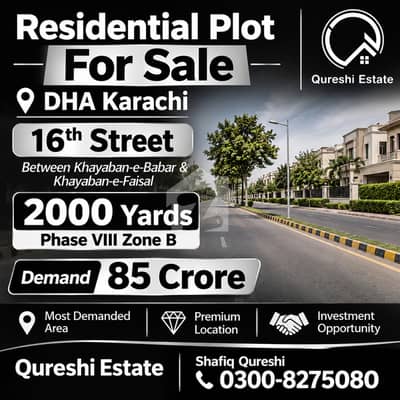 Premium Residential Plot for Sale | 2,000 Sq. Yds | DHA Phase VIII, Zone B | Demand 85 Crore Premium Residential Plot for Sale | 2,000 Sq. Yds | DHA Phase VIII, Zone B | Demand 85 Crore